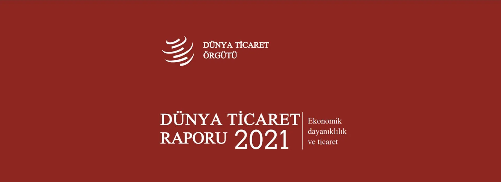 Dünya Ticaret Örgütü 2021 Raporu