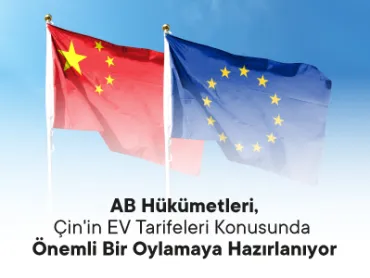 AB Hükümetleri, Çin'in EV Tarifeleri Konusunda Önemli Bir Oylamaya Hazırlanıyor