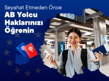 Seyahat Etmeden Önce AB Yolcu Haklarınızı Öğrenin