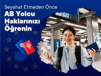 Seyahat Etmeden Önce AB Yolcu Haklarınızı Öğrenin