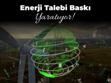 Enerji Talebi Baskı Yaratıyor!