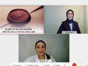 ''Hariçte İşleme Rejimi ve Uygulamaları'' Konulu Webinarımız Gerçekleşti