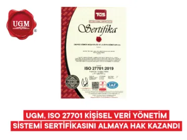 UGM, ISO 27701 Kişisel Veri Yönetim Sistemi Sertifikasını Almaya Hak Kazandı