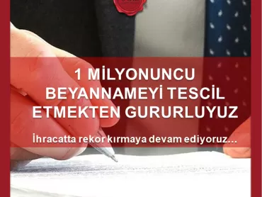 1 Milyonuncu Beyannameyi Tescil Etmekten Gururluyuz