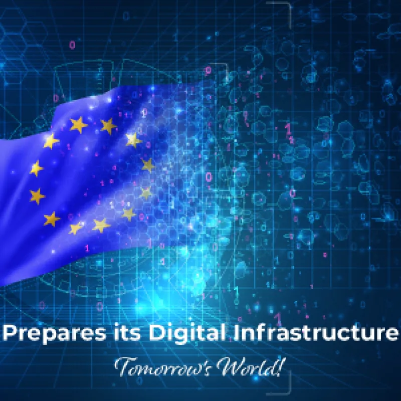 EU Prepares its Digital Infrastructure for Tomorrow's World!