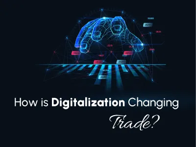 How is Digitalization Changing Trade?