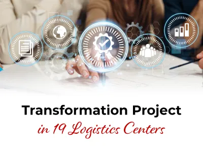 Transformation Project in 19 Logistics Centers
