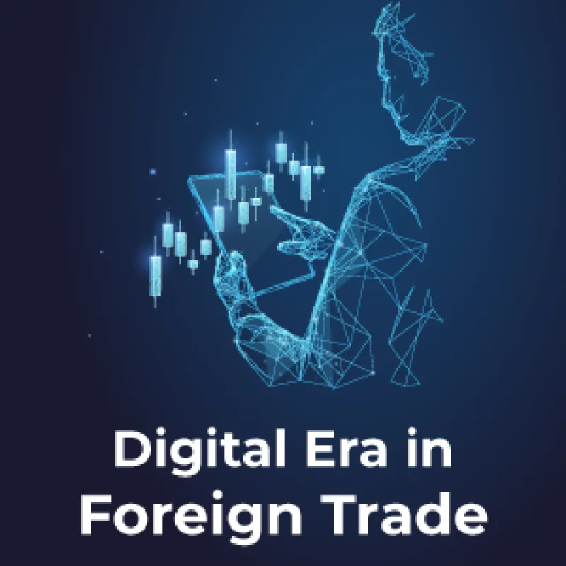 Digital Era in Foreign Trade