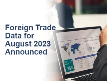 Foreign Trade Data for August 2023 Announced