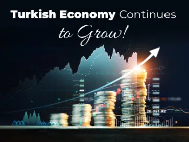 Turkish Economy Continues to Grow!