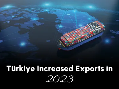 Türkiye Increased Exports in 2023