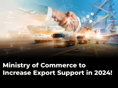Ministry of Commerce to Increase Export Support in 2024