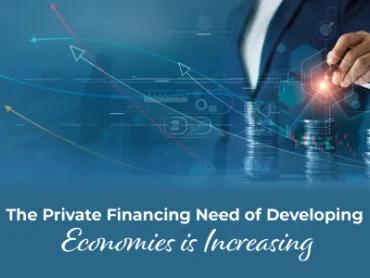 The Private Financing Need of Developing Economies is Increasing