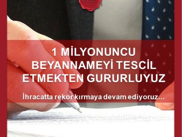 1 Milyonuncu Beyannameyi Tescil Etmekten Gururluyuz