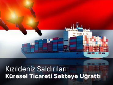 Kızıldeniz Saldırıları Küresel Ticareti Sekteye Uğrattı