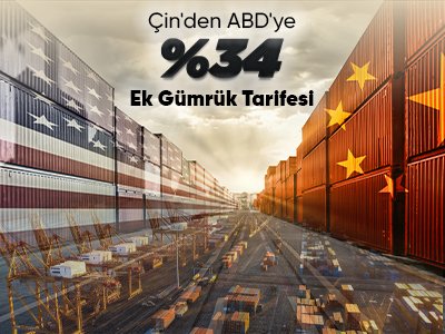 Çin'den ABD'ye Yüzde 34 Ek Gümrük Tarifesi