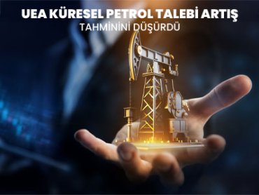 UEA Küresel Petrol Talebi Artışı Tahminini Düşürdü