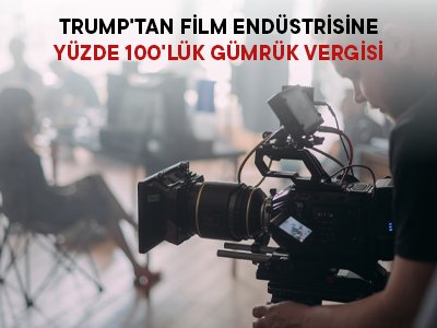 Trump'tan Film Endüstrisine Yüzde 100'lük Gümrük Vergisi