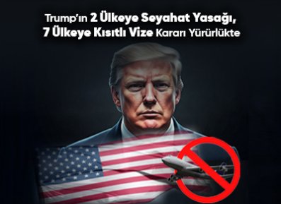 Trump'ın 12 Ülkeye Seyahat Yasağı, 7 Ülkeye Kısıtlı Vize Kararı Yürürlükte