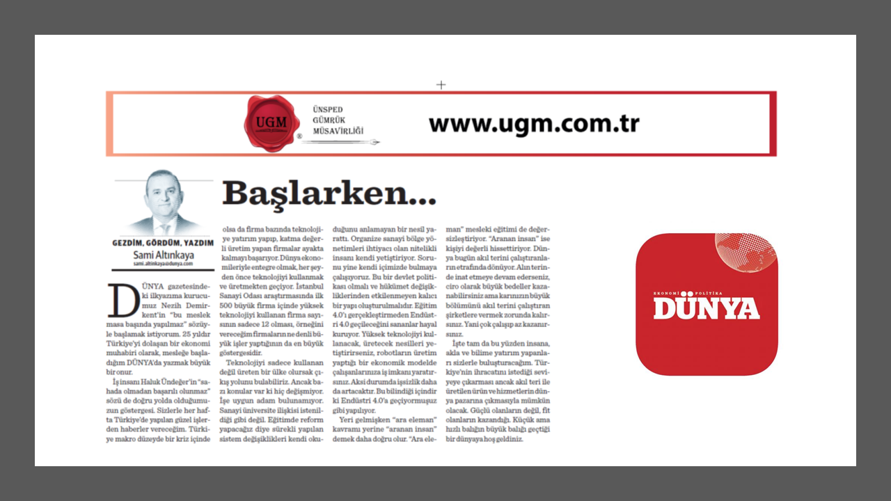 UGM Kurumsal İletişim Direktörümüz Sami ALTINKAYA ''Başlarken...'' Konulu Yazısı ile Dünya Gazetesi'nde Yer Aldı 