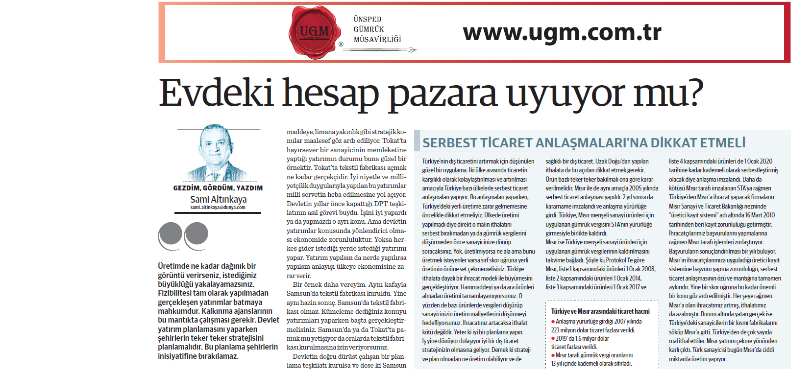 UGM Kurumsal İletişim Direktörümüz Sami Altınkaya'nın " Evdeki hesap pazara uyuyor mu?" başlıklı yazısı, 21.09.2020 tarihinde Dünya Gazetesi'nde yayınlandı.