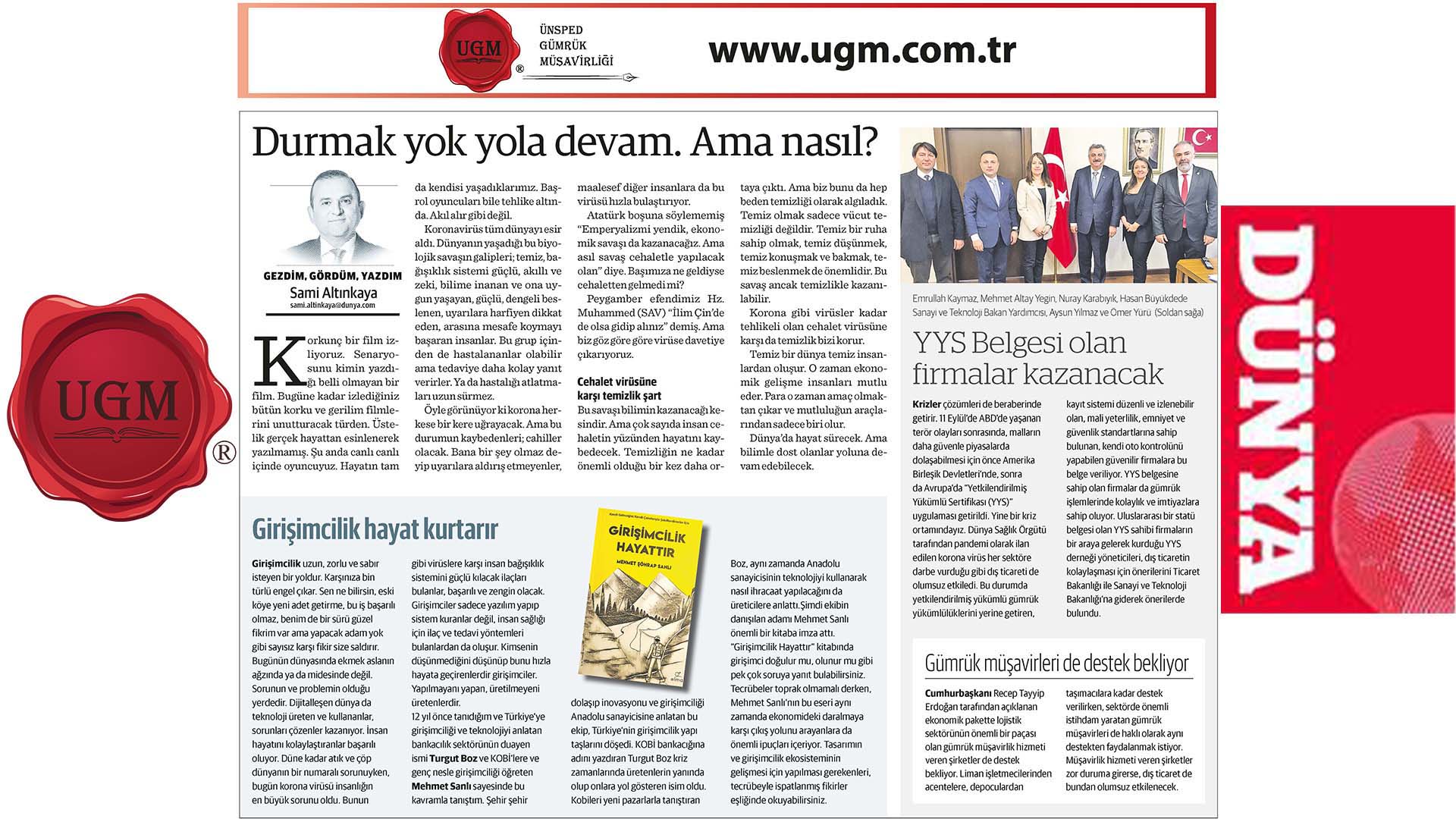 UGM Kurumsal İletişim Direktörümüz Sami Altınkaya'nın "Durmak Yok Yola Devam. Ama Nasıl? " Başlıklı Yazısı, 30.03.2020 Tarihinde Dünya Gazetesi'nde Yayınlandı.