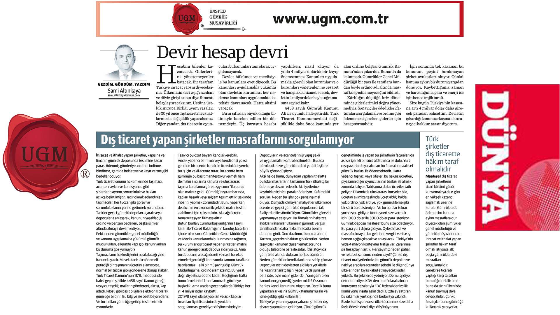 UGM Kurumsal İletişim Direktörümüz Sami Altınkaya'nın "Devir hesap devri" başlıklı yazısı, 11.05.2020 tarihinde Dünya Gazetesi'nde yayınlandı.
