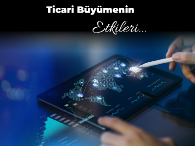 Ticari Büyümenin Etkileri…