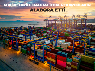 ABD'de Tarife Dalgası İthalat Kargolarını Alabora Etti
