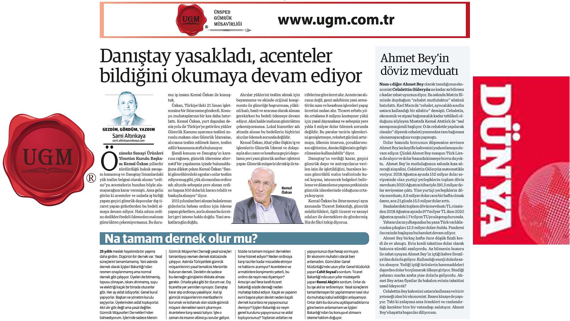 UGM Kurumsal İletişim Direktörümüz Sami Altınkaya'nın " Danıştay yasakladı, acenteler bildiğini okumaya devam ediyor" başlıklı yazısı, 17.08.2020 tarihinde Dünya Gazetesi'nde yayınlandı.