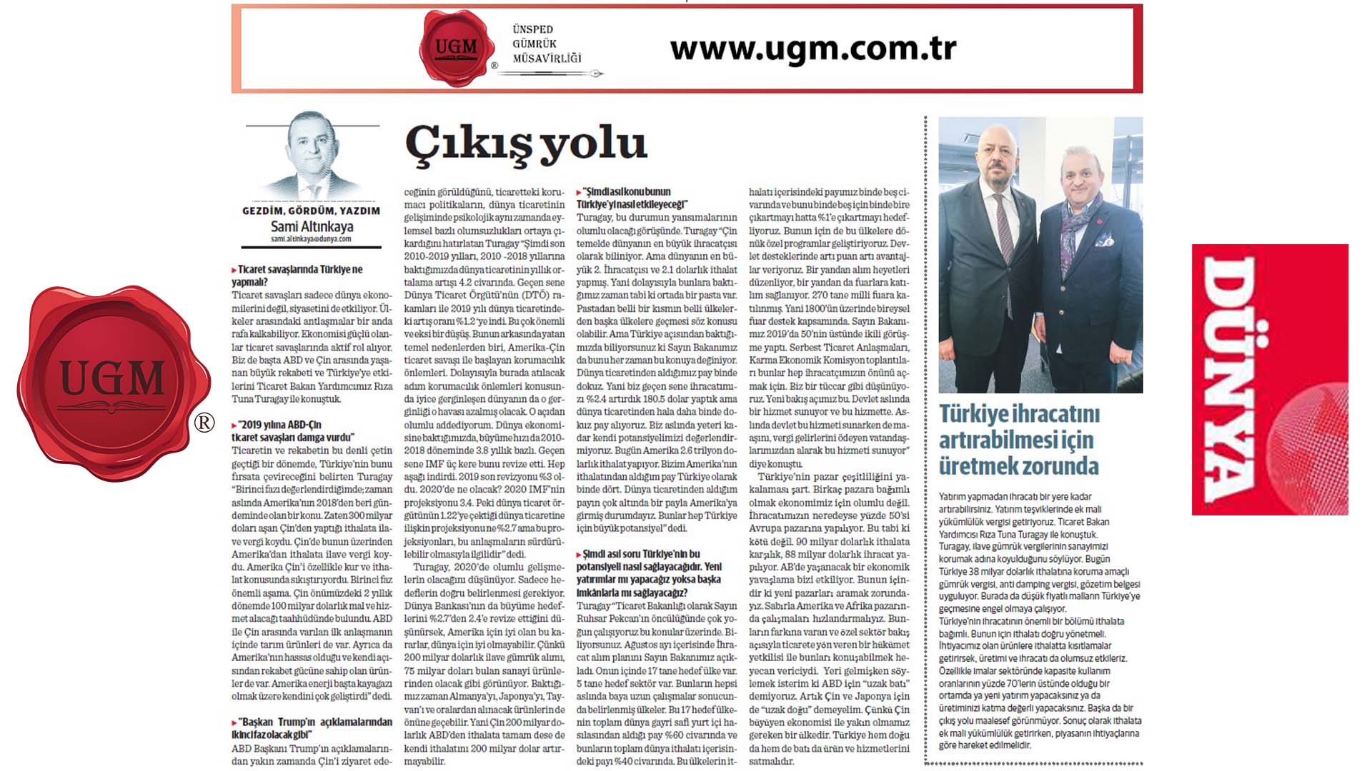 Mr. Sami ALTINKAYA, UGM Director of Corporate Communications, has talked about Trade Wars and the Risks and Opportunities of Turkey with Mr. Rıza Turagay Tuna, Deputy Minister of Commerce.