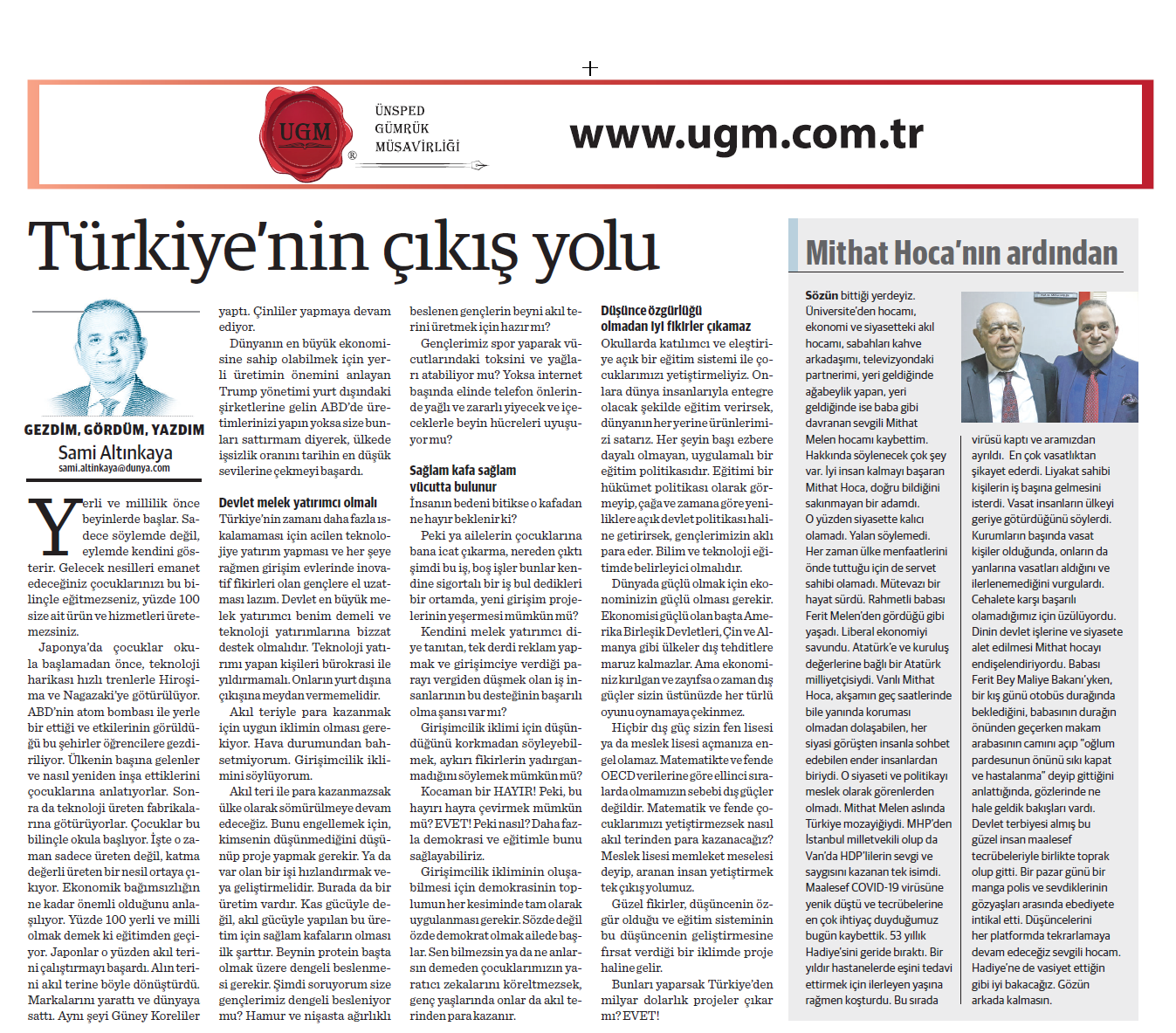 UGM Kurumsal İletişim Direktörümüz Sami Altınkaya'nın " Türkiye’nin çıkış yolu " başlıklı yazısı, 16.11.2020 tarihinde Dünya Gazetesi'nde yayınlandı.