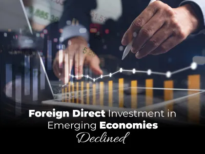 Foreign Direct Investment in Emerging Economies Declined