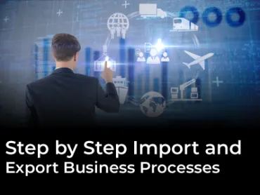 Step by Step Import and Export Business Processes