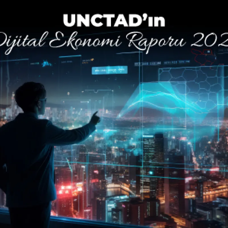 UNCTAD’ın Dijital Ekonomi Raporu 2024