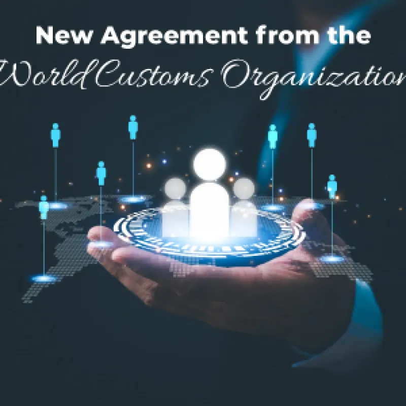 New Agreement from the World Customs Organization
