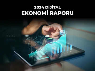 2024 DİJİTAL EKONOMİ RAPORU