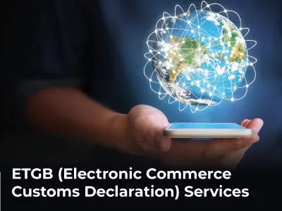 ETGB (Electronic Commerce Customs Declaration) Services