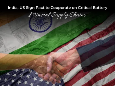 India, US Sign Pact to Cooperate on Critical Battery Mineral Supply Chains