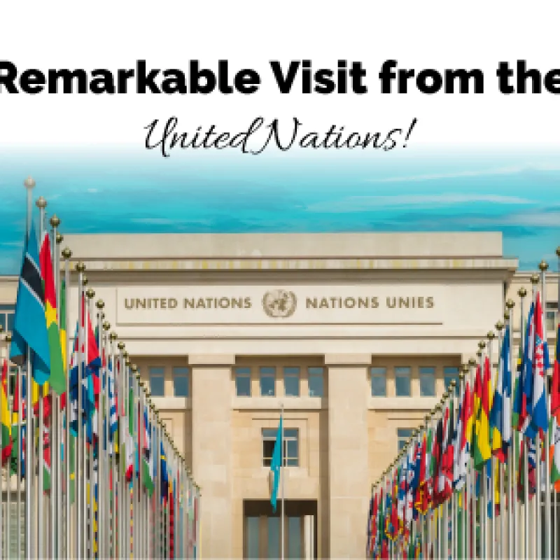 Remarkable Visit from the United Nations!