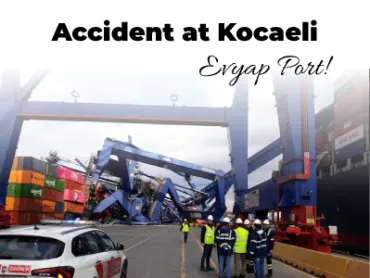 Accident at Kocaeli Evyap Port!