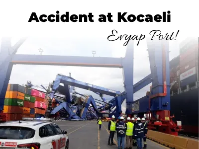 Accident at Kocaeli Evyap Port!