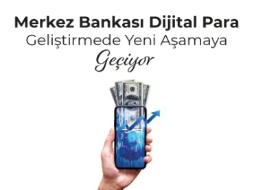 Merkez Bankası Dijital Para Geliştirmede Yeni Aşamaya