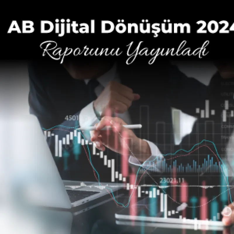 AB Dijital Dönüşüm 2024 Raporunu Yayınladı