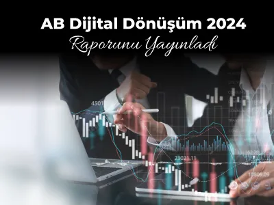 AB Dijital Dönüşüm 2024 Raporunu Yayınladı