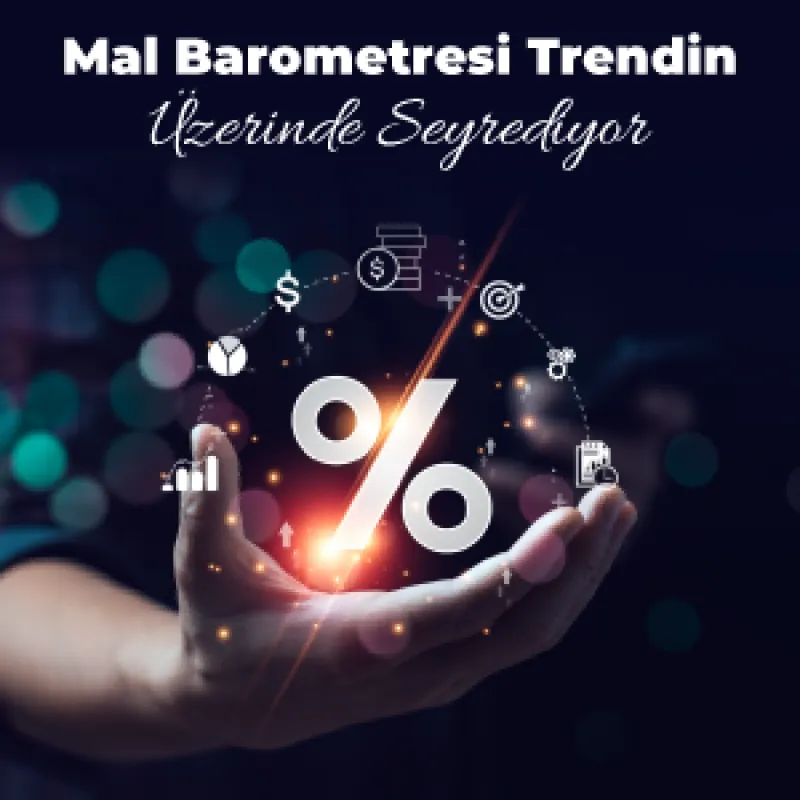 Mal Barometresi Trendin Üzerinde Seyrediyor