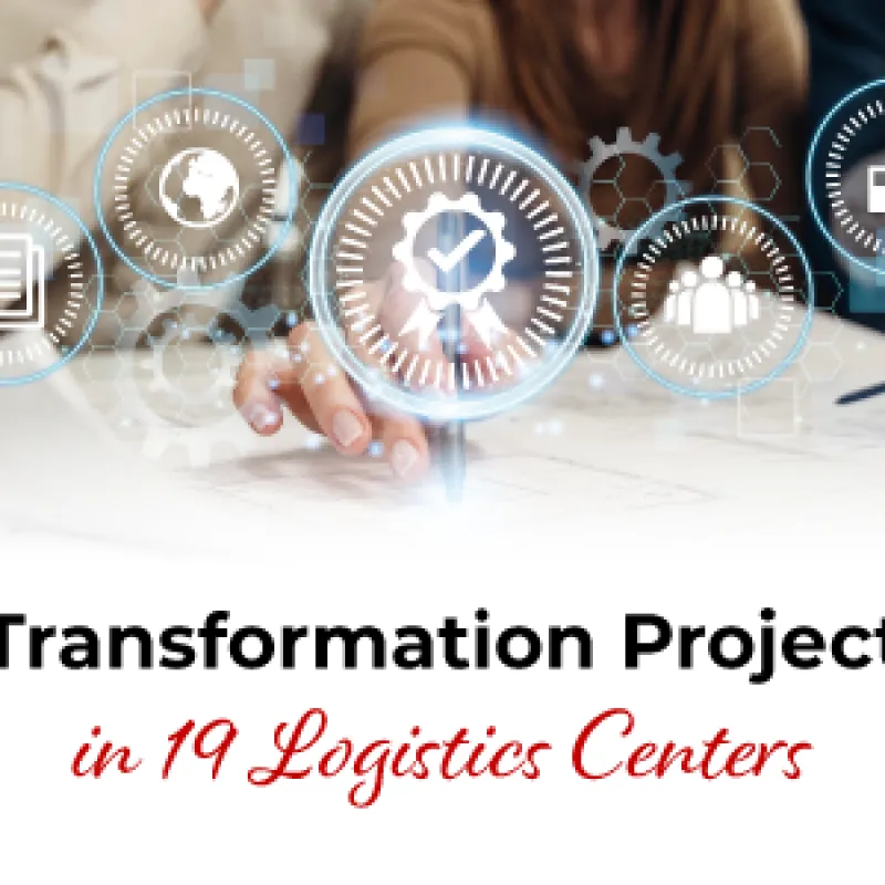 Transformation Project in 19 Logistics Centers