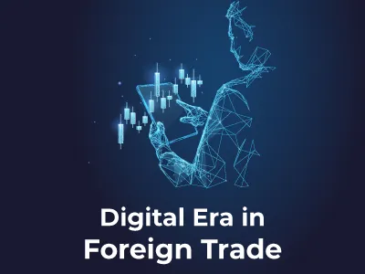 Digital Era in Foreign Trade