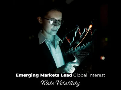 Emerging Markets Lead Global Interest Rate Volatility