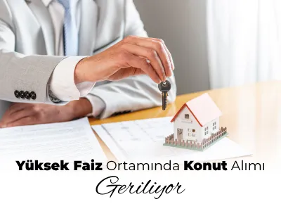 Yüksek Faiz Ortamında Konut Alımı Geriliyor